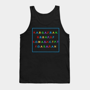 R.A.B.G.A.F.B.A.N.B.B.B.H.F.S.F S.O.M RABGAFBAN funny gift Tank Top